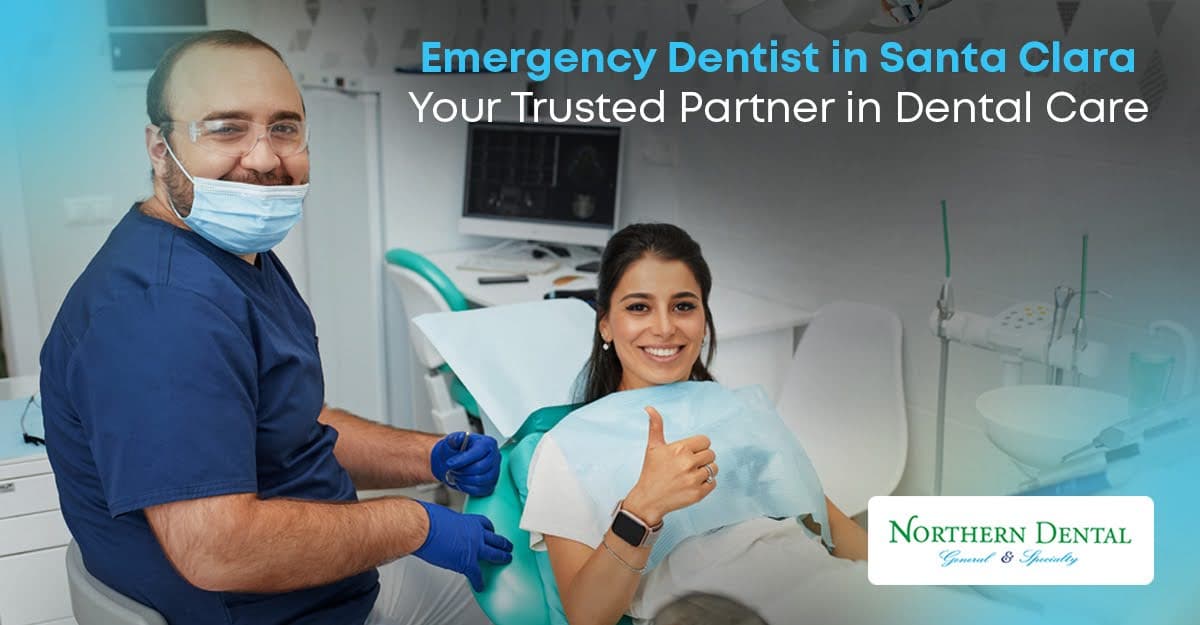 Emergency Dentist in Santa Clara: Your Trusted Partner in Dental Care